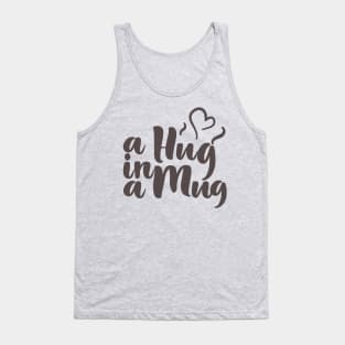 Hug In A Mug Tank Top